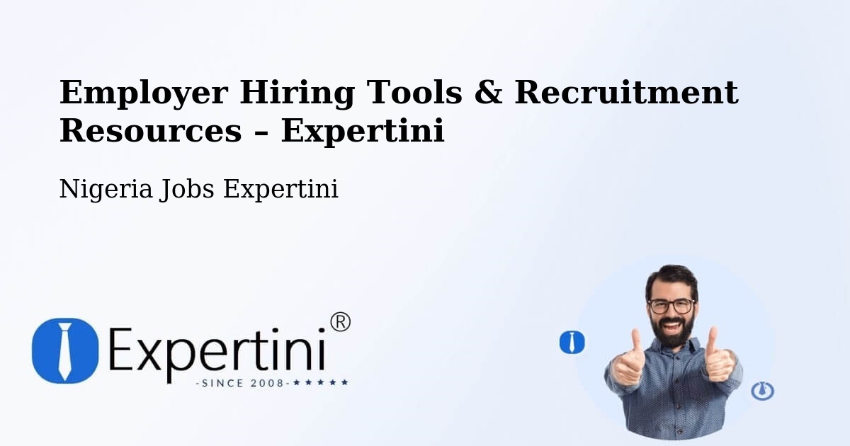 Employer Hiring Tools & Recruitment Resources – Anka - Anka, Nigeria Jobs Expertini